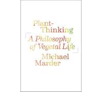 [(Plant-Thinking : A Philosophy of Vegetal Life)] [By (author) Michael Marder ] published on (March, 2013)