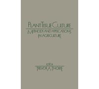 Plant Tissue Culture: Methods and Application in Agriculture