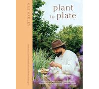Plant to Plate: 100 Delicious and Versatile Plants-Only Recipes by Gaz Oakley