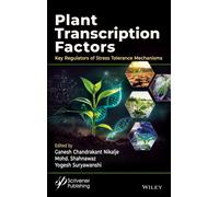 Plant Transcription Factors : Key Regulators of Stress Tolerance Mechanisms