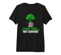 Plant Trees Not Servers Save the Planet Green Earth Premium T-Shirt