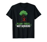 Plant Trees Not Servers Save the Planet Green Earth Value Graphic T-Shirt
