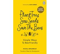 Plant Trees, Sow Seeds, Save The Bees: Simple ways to bee-friendly