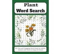 Plant Word Search: 50+ Fun and Engaging Word Finds for Adults, Seniors and Teens to Enjoy for Hours