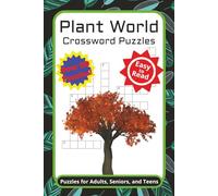 Plant World Crossword Puzzles: Crossword Puzzles with Easy to Read Print about Plants, Trees, Flora and More | 6x9 inches, 106 pages | 50+ Puzzles ... Gift for Vacations, Holiday and Free Times