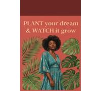 Plant Your Dream And Watch It Grow Daily Planner Notebook