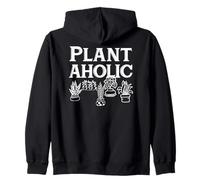 Plantaholic Funny Plant Lover Succulent Gardener Houseplant Zip Hoodie