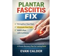 Plantar Fasciitis Fix: A Proven Recovery Plan for Lasting Relief: 14 (Recovery Series)
