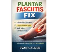 Plantar Fasciitis Fix: A Proven Recovery Plan for Lasting Relief (Recovery Series)