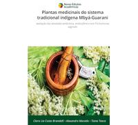 Plantas medicinais do sistema tradicional indígena Mbyá-Guarani: avaliação das atividades antibiótica, antibiofilme e anti-Trichomonas vaginalis