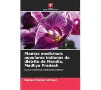 Plantas medicinais populares indianas do distrito de Mandla, Madhya Pradesh: Plantas medicinais tradicionais indianas