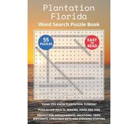 Plantation Florida Word Search Puzzle Book: Think you know Plantation, Florida? Puzzles for Adults, Seniors, Teens and Kids. Perfect for Grandparents, ... Christmas Gifts and Stocking Stuffers.