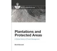 Plantations and Protected Areas - A Global History of Forest Management (History for a Sustainable Future)