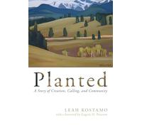 Planted: A Story of Creation, Calling, and Community