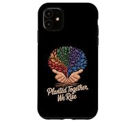 Planted Together, We Rise Inspirational Unity Case for iPhone 11