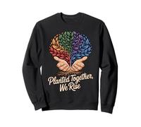 Planted Together, We Rise Inspirational Unity Sweatshirt