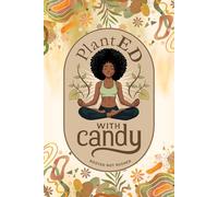 PlantED with Candy: A Soulful Guided Journal for Black Women | Monthly Self-Care, Plant Love & Healing Reflections: A healing companion for plant ... and growth - one season at a time.