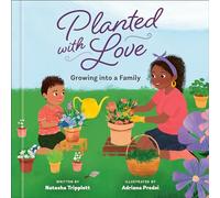 Planted with Love: Growing into a Family