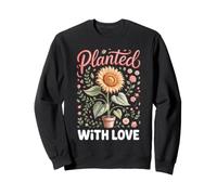 Planted With Love Sunflower Floral Botanical Gardening Sweatshirt