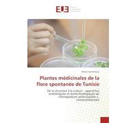 Plantes médicinales de la flore spontanée de Tunisie: De la structure à la culture : approches anatomiques et biotechnologiques de Chenopodium ambrosioides L. (Amaranthaceae)