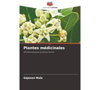 Plantes médicinales: Ethnobotanique et phytochimie
