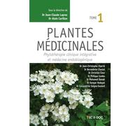 Plantes médicinales (Tome 1): Phytothérapie clinique intégrative et médecine endobiogénique