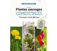 Plantes sauvages comestibles: Reconnaître, cueillir & cuisiner
