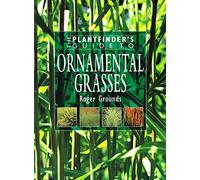 Plantfinder's Guide to Ornamental Grasses
