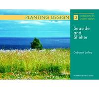Planting and Design for Seaside and Shelter (Workshops on Garden Design)