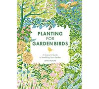 Planting for Garden Birds: A Grower's Guide to Creating a Bird-Friendly Habitat