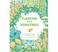 Planting for Honeybees: The Grower's Guide to Creating a Buzz