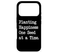 Planting Happiness One Seed at a Time Funny Quotes Case for iPhone 17 Pro