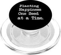 Planting Happiness One Seed at a Time Funny Quotes PopSockets PopGrip for MagSafe