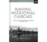 Planting Missional Churches: Your Guide to Starting Churches that Multiply