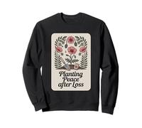 Planting Peace After Loss Grief Gardener Support Sweatshirt