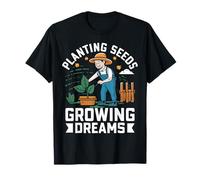 Planting Seeds Growing Dreams Farming Farmer Life T-Shirt