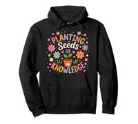 Planting Seeds Of Knowledge Teacher Gardening Floral Pullover Hoodie