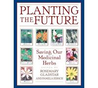 Planting the Future: Saving Our Medicinal Herbs
