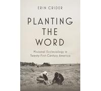 Planting the Word: Missional Ecclesiology in Twenty-First Century America