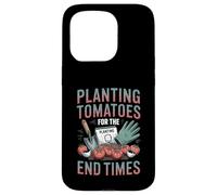 Planting Tomatoes For The End Times Apocalypse Gardener Case for iPhone 15 Pro