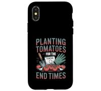 Planting Tomatoes For The End Times Apocalypse Gardener Case for iPhone X/XS