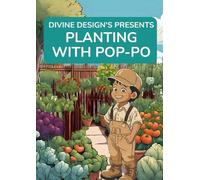 Planting with Pop-Po: A Family Coloring Book for Kids, Parents, and Grandparents: Fun Gardening Adventures to Color Together and Create Lasting Memories (Divine Designs)