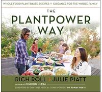 Plantpower Way, The: Whole Food Plant-Based Recipes and Guidance for the Whole Family