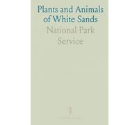 Plants and Animals of White Sands: A Discussion of Dunes Ecology With Revised Checklists; White Sands National Monument, New Mexico