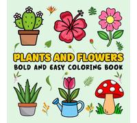 Plants and Flowers: Bold and Easy Coloring Book