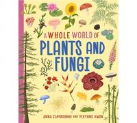 Plants and Fungi (A Whole World of...)