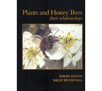 Plants and Honey Bees. Their Relationships.