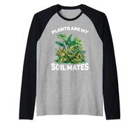 Plants Are My Soil Mates Gardening Landscape Nature - Raglan Baseball Tee