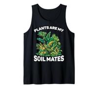 Plants Are My Soil Mates Gardening Landscape Nature - Tank Top