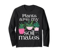 Plants are My Soil Relatives Long Sleeve T-Shirt